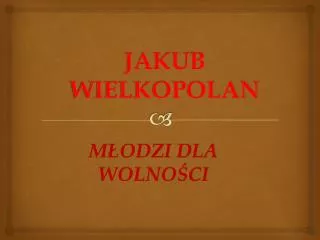 jakub wielkopolan