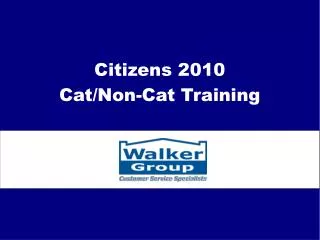 Citizens 2010 Cat/Non-Cat Training