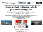 Segmented Cell Testing for Cathode Parameter Investigation - slide 1