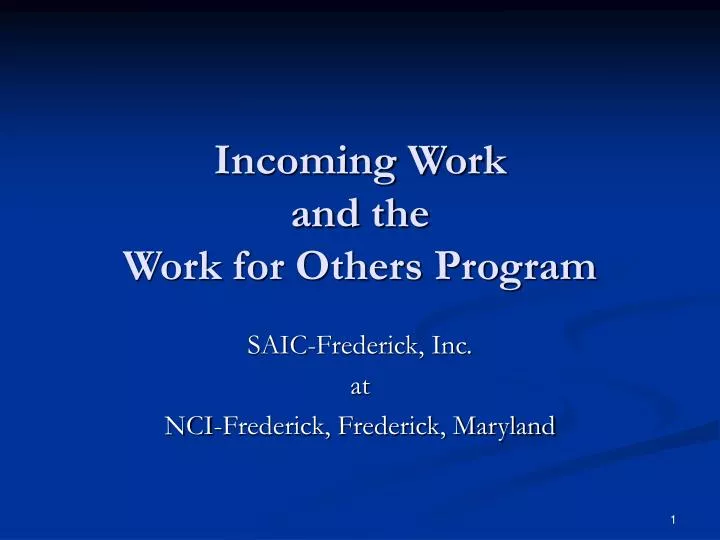 incoming work and the work for others program