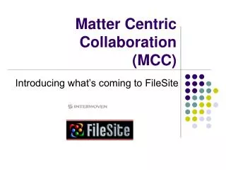 Matter Centric Collaboration (MCC)