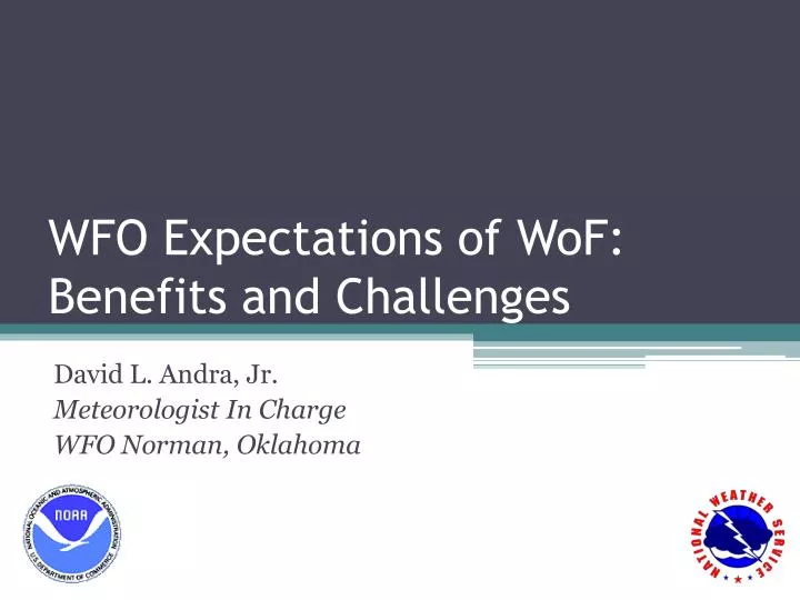 wfo expectations of wof benefits and challenges