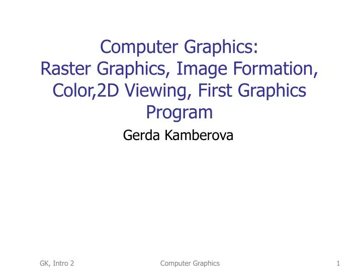 computer graphics raster graphics image formation color 2d viewing first graphics program