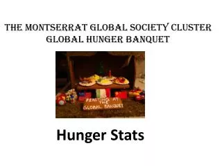 The MONTSERRAT Global Society Cluster Global hunger banquet