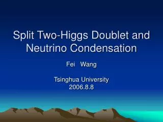 Split Two-Higgs Doublet and Neutrino Condensation