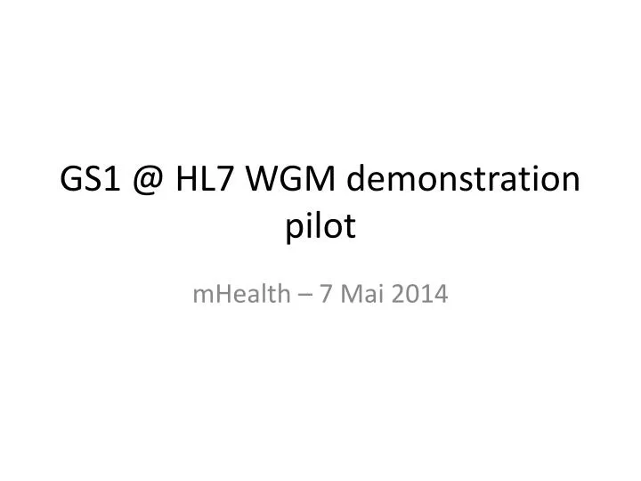 gs1 @ hl7 wgm demonstration pilot
