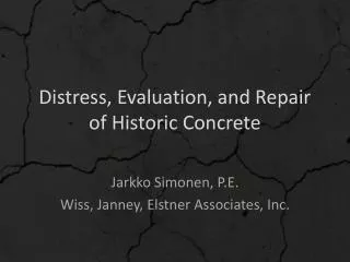 Distress, Evaluation, and Repair of Historic Concrete