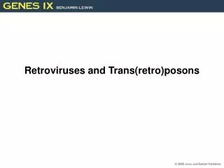 Retroviruses and Trans(retro)posons