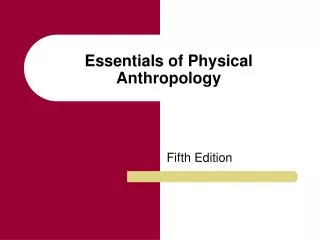 Essentials of Physical Anthropology