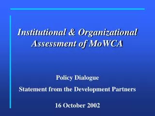 Institutional &amp; Organizational Assessment of MoWCA Policy Dialogue