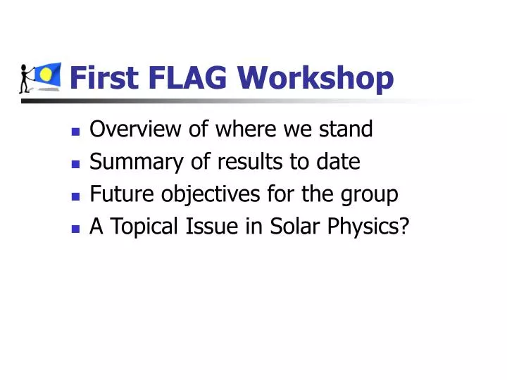 first flag workshop