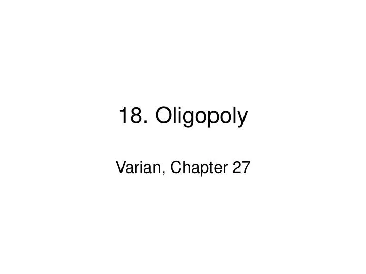 18 oligopoly