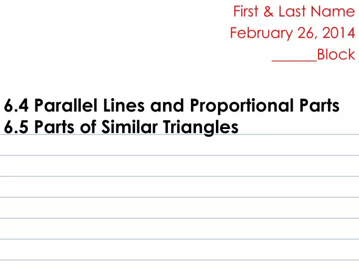 6 4 parallel lines and proportional parts 6 5 parts of similar triangles