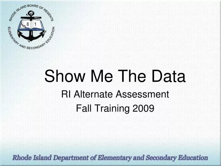 show me the data ri alternate assessment fall training 2009