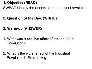 1. Objective (READ) SWBAT identify the effects of the industrial revolution.