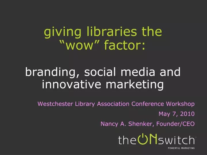 giving libraries the wow factor branding social media and innovative marketing