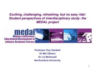 Professor Kay Sambell Dr Mel Gibson Dr Liz McDowell Northumbria University