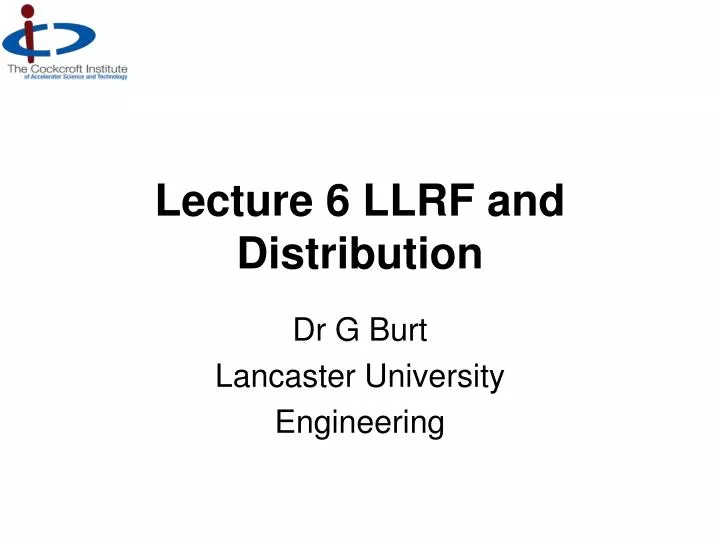 lecture 6 llrf and distribution