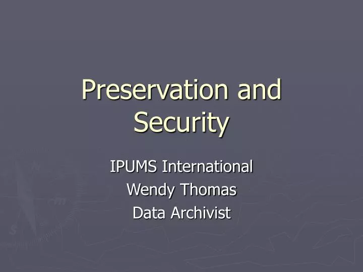 preservation and security
