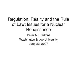 Regulation, Reality and the Rule of Law: Issues for a Nuclear Renaissance