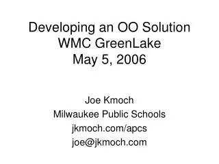 Developing an OO Solution WMC GreenLake May 5, 2006