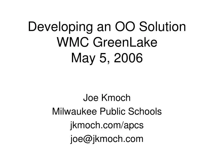 developing an oo solution wmc greenlake may 5 2006