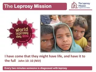 Every two minutes someone is diagnosed with leprosy