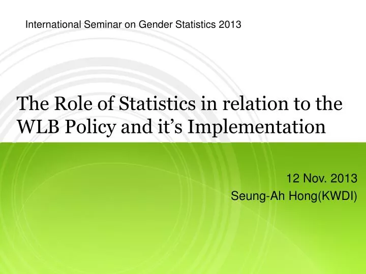 the role of statistics in relation to the wlb policy and it s implementation