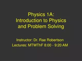 Physics 1A: Introduction to Physics and Problem Solving