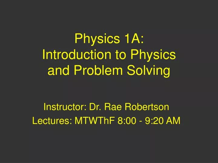physics 1a introduction to physics and problem solving