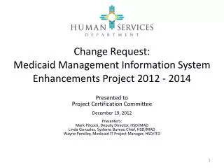 Change Request: Medicaid Management Information System Enhancements Project 2012 - 2014