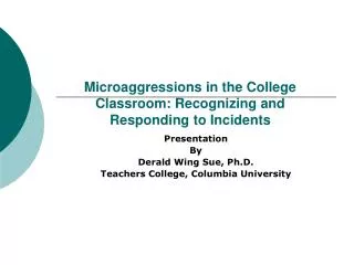 Microaggressions in the College Classroom: Recognizing and Responding to Incidents