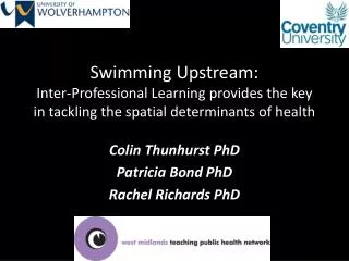 Colin Thunhurst PhD Patricia Bond PhD Rachel Richards PhD