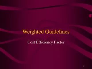 Weighted Guidelines