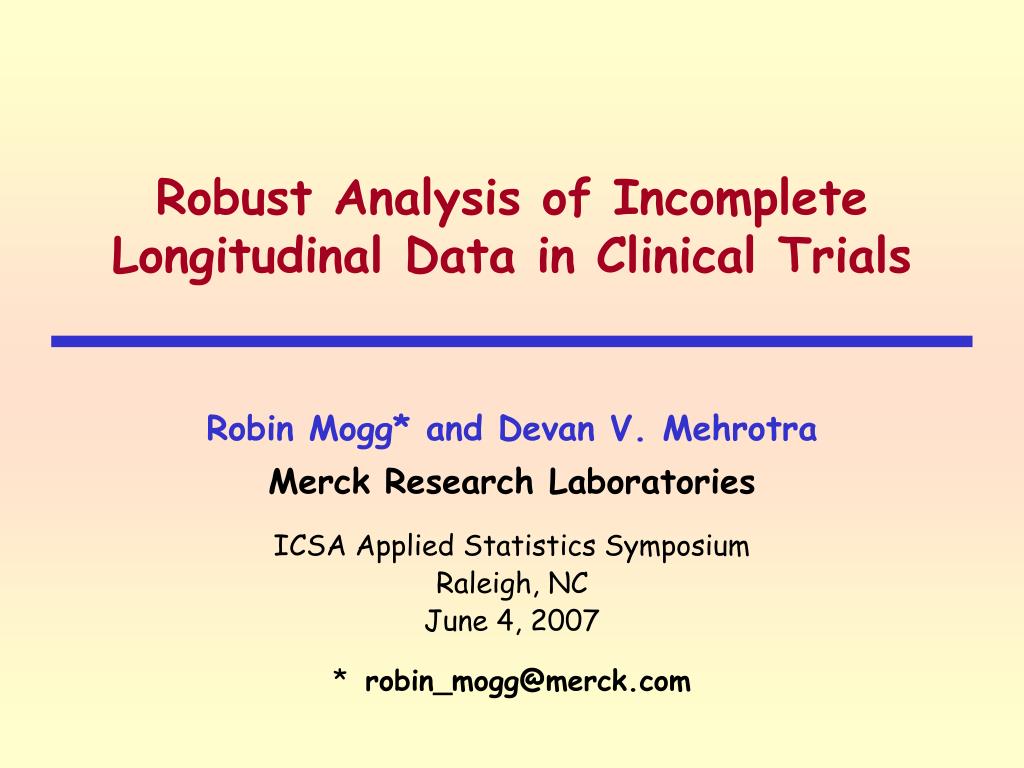 PPT - Robust Analysis of Incomplete Longitudinal Data in Clinical ...