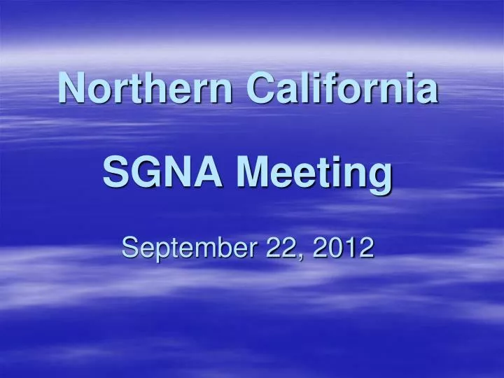 northern california sgna meeting september 22 2012