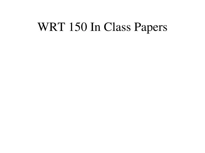 wrt 150 in class papers