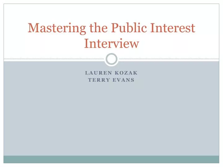 mastering the public interest interview