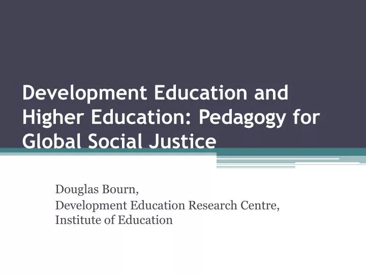 development education and higher education pedagogy for global social justice
