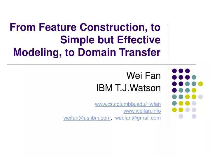 from feature construction to simple but effective modeling to domain transfer