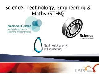 Science, Technology, Engineering &amp; Maths (STEM)