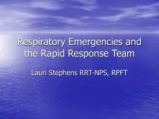 Respiratory Emergencies and the Rapid Response Team