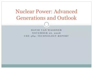Nuclear Power: Advanced Generations and Outlook