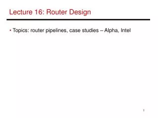 Lecture 16: Router Design