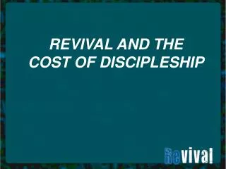 REVIVAL AND THE COST OF DISCIPLESHIP