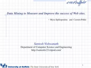 Data Mining to Measure and Improve the success of Web sites.