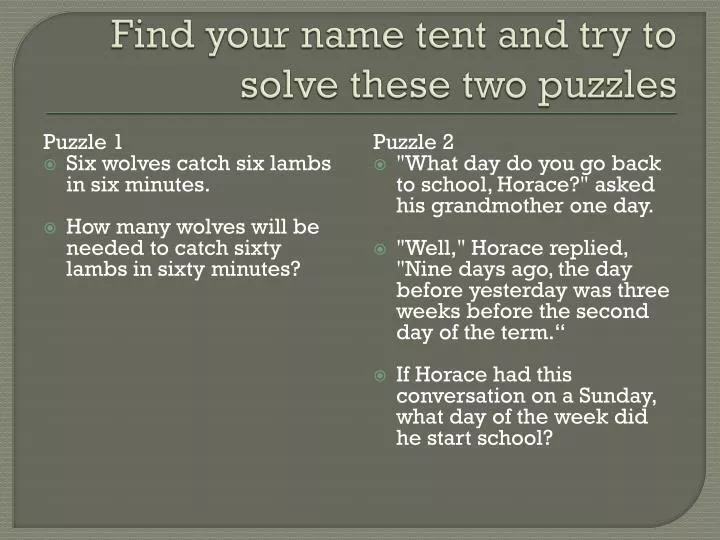 find your name tent and try to solve these two puzzles