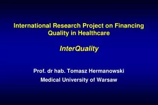 International Research Project on Financing Quality in Healthcare InterQuality