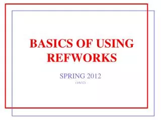 BASICS OF USING REFWORKS