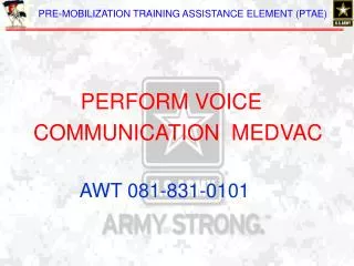 PERFORM VOICE COMMUNICATION MEDVAC AWT 081-831-0101